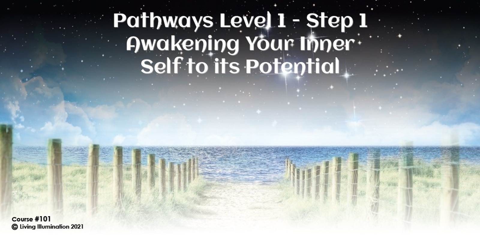 Banner image for Pathways Level A1 – Awakening Your Inner Self to its Potential Course (#101@AWK)- Online!