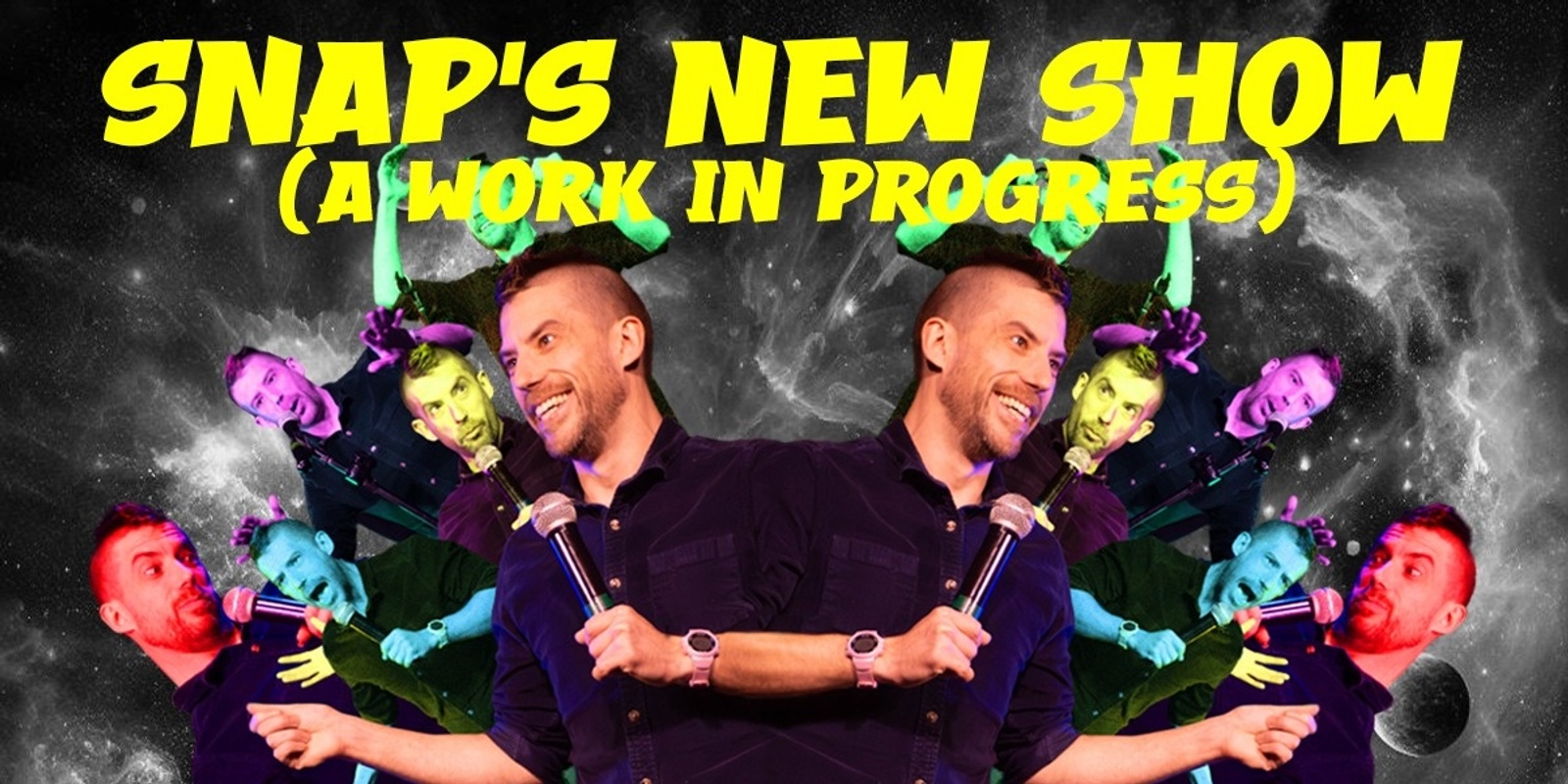 Banner image for Snap's New Show (A Work in Progress)