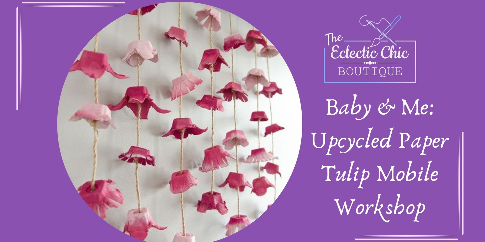 Banner image for Baby & Me: Upcycled Paper Tulip Mobile Workshop