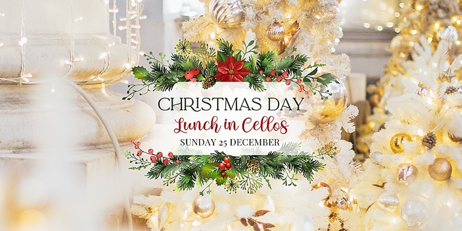 Banner image for Christmas Day Lunch in Cellos