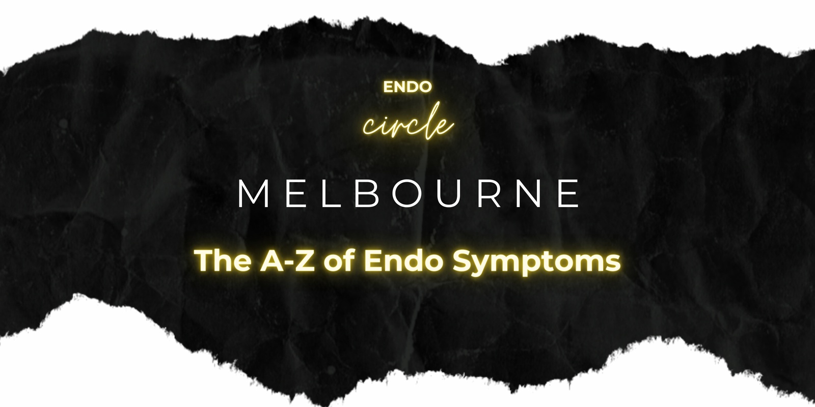 Banner image for MELBOURNE ENDO CIRCLE : The A-Z of Endo Symptoms