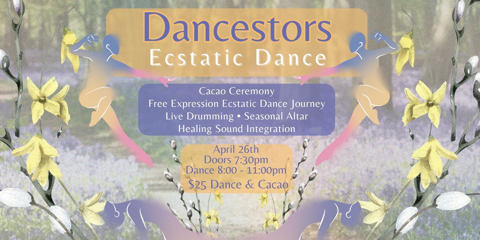 Banner image for Dancestors Cacao Ecstatic Dance : Spring Edition