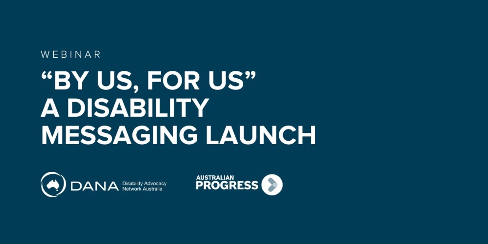 Banner image for By Us, For Us - Disability Messaging Launch Webinar 