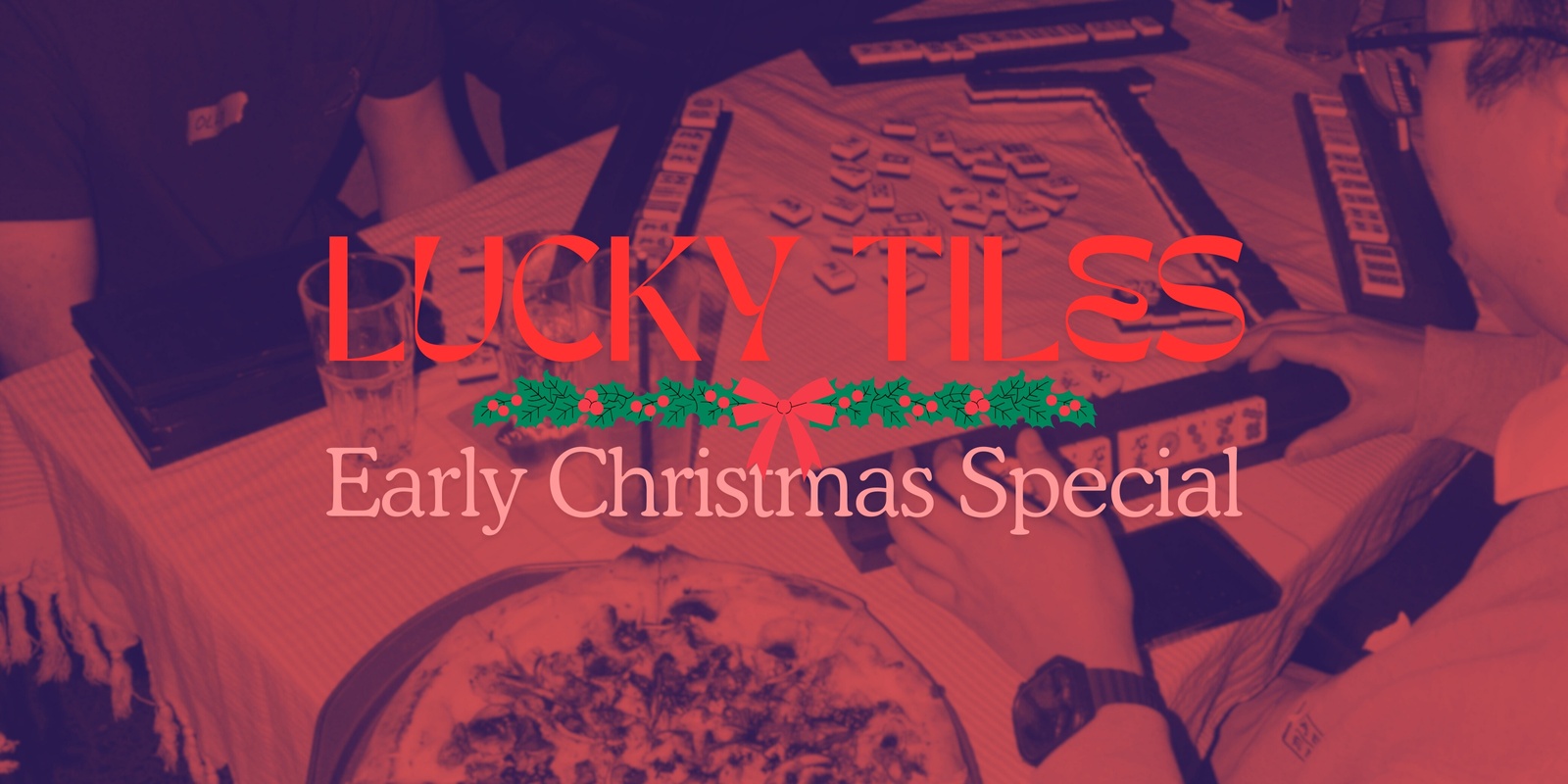 Banner image for Lucky Tiles - Early Christmas Special Meetup #5