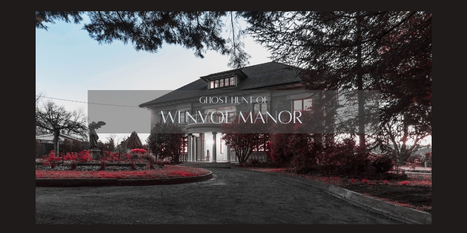 Banner image for Wenvoe Manor Ghost Hunt