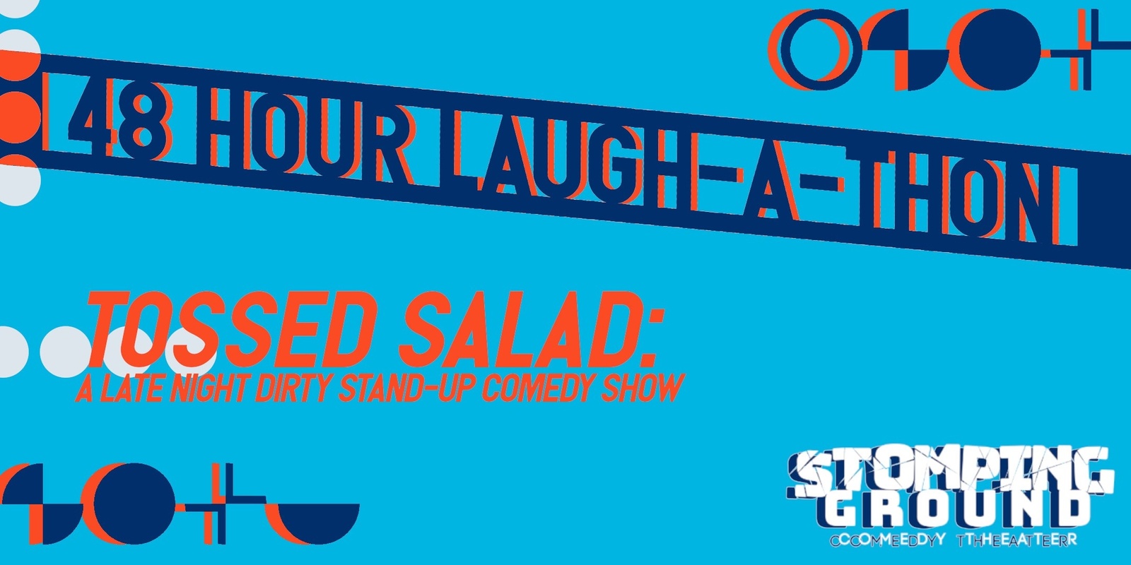 Banner image for 48 Hour Laugh-A-Thon: Tossed Salad- a Late Night Dirty Stand-Up Comedy Show