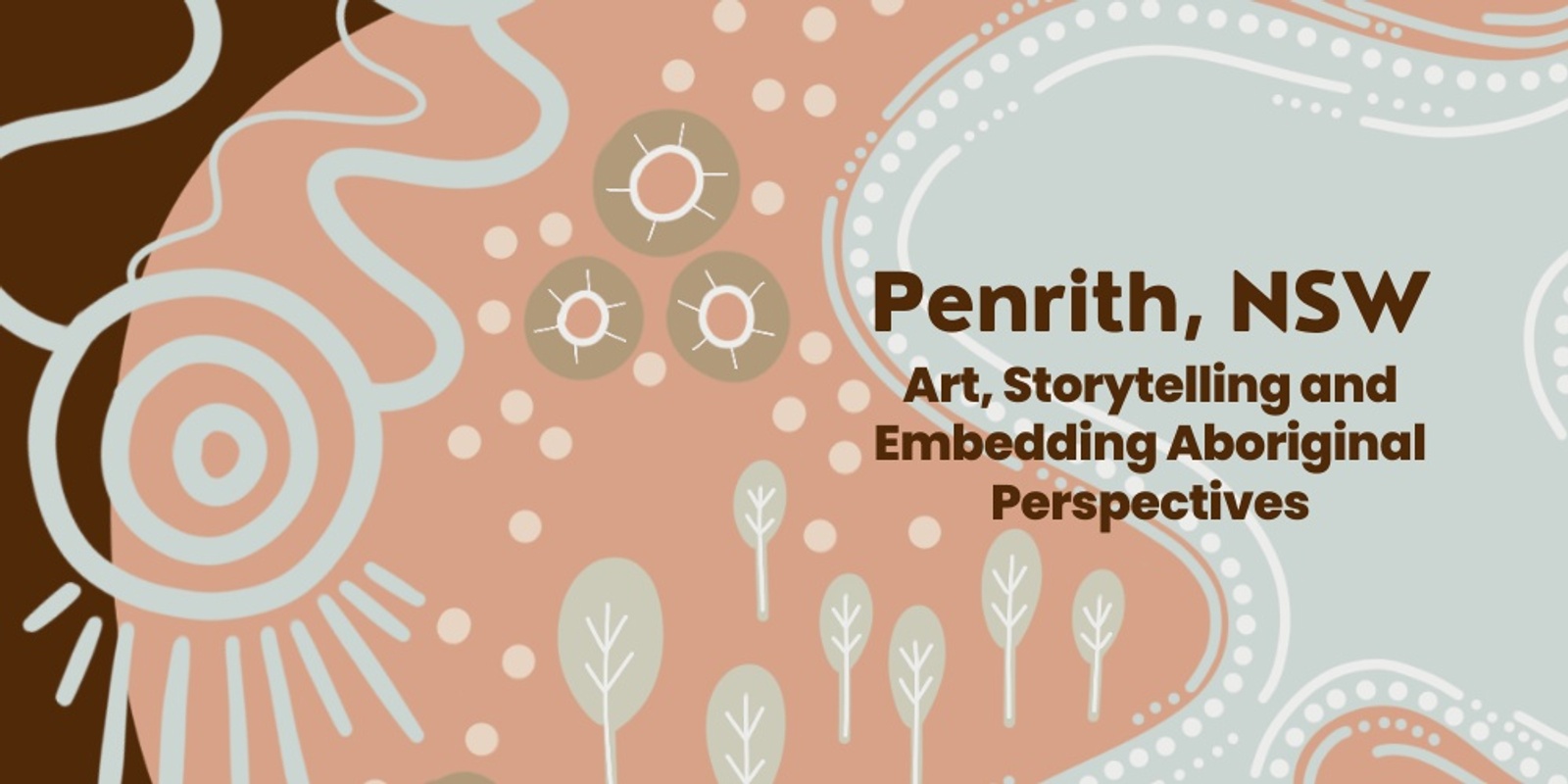 Banner image for "Art, Storytelling and Embedding Aboriginal Perspectives" February 2025 Penrith