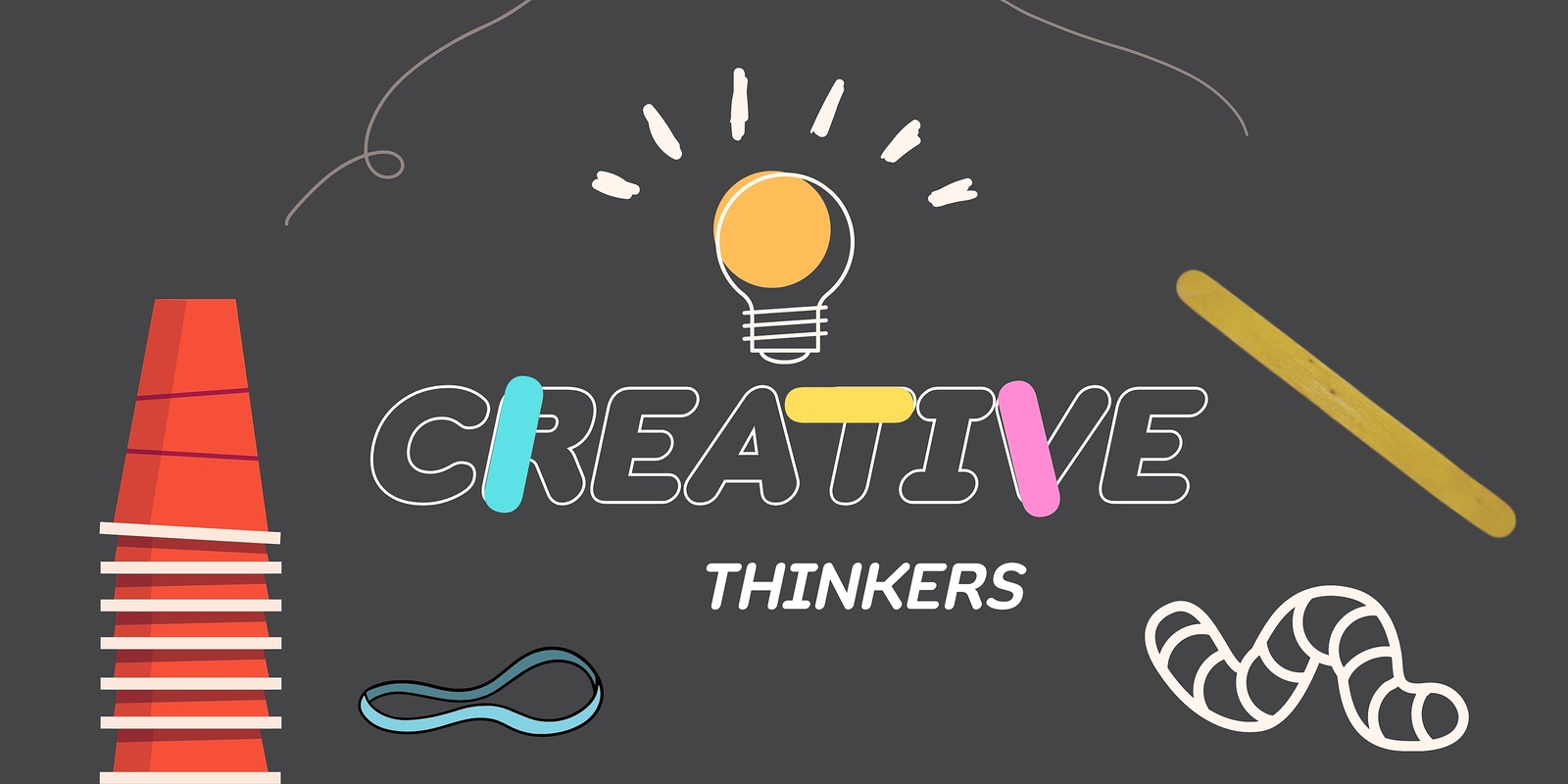 Banner image for CREATIVE THINKERS - STEM Workshop Wk1 