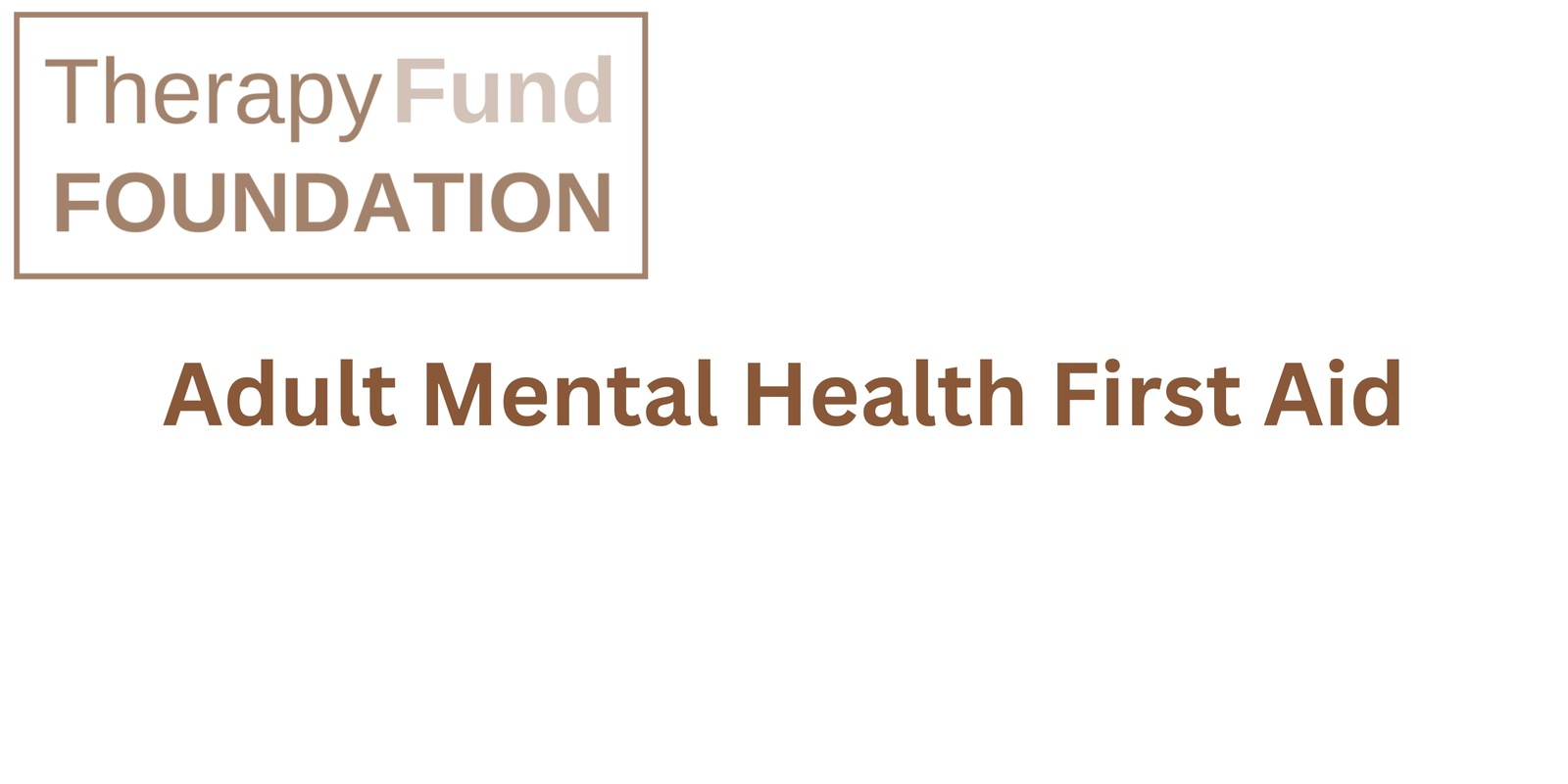 Banner image for Therapy Fund Foundation Presents: Mental Health First Aid Training