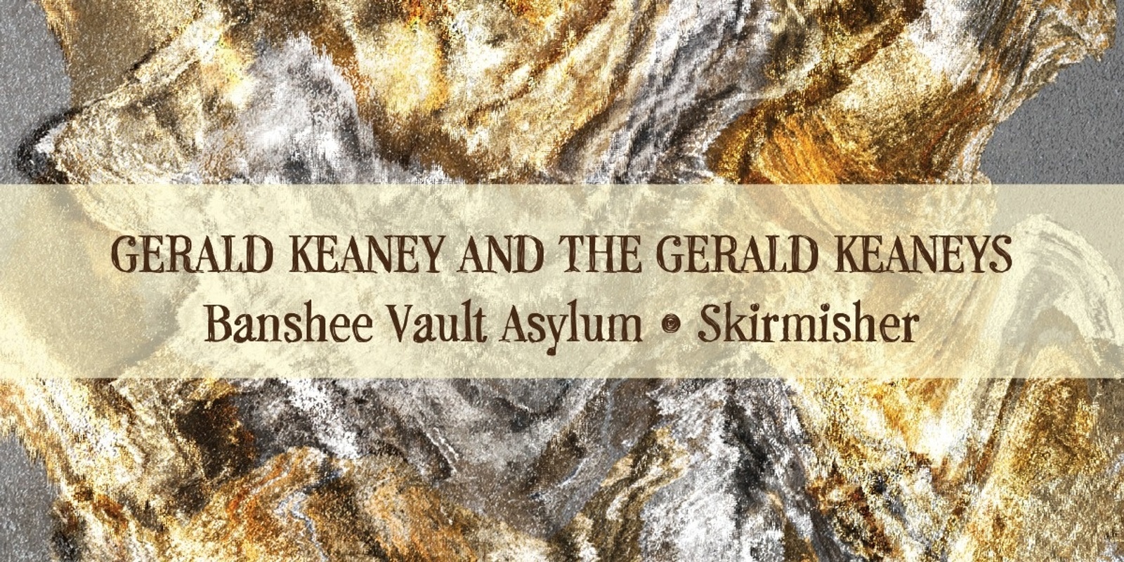 Banner image for Gerald Keaney and the Gerald Keaneys • Banshee Vault Asylum • Skirmisher