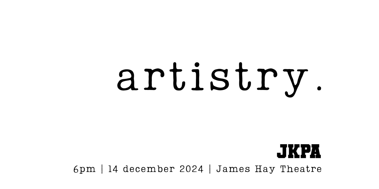 Banner image for JK Performing Arts Presents ARTISTRY