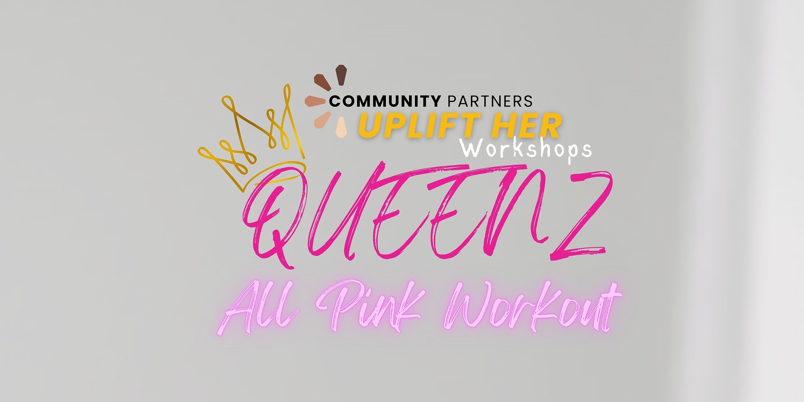 Banner image for Community Partners "Uplift Her" Queenz - All PINK Workout