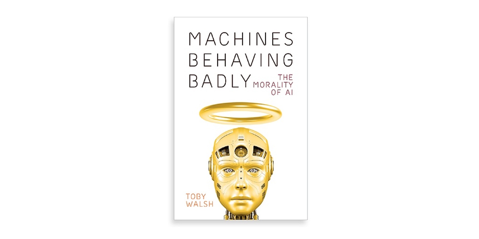 Banner image for Book launch | Machines Behaving Badly: The Morality of AI by Toby Walsh