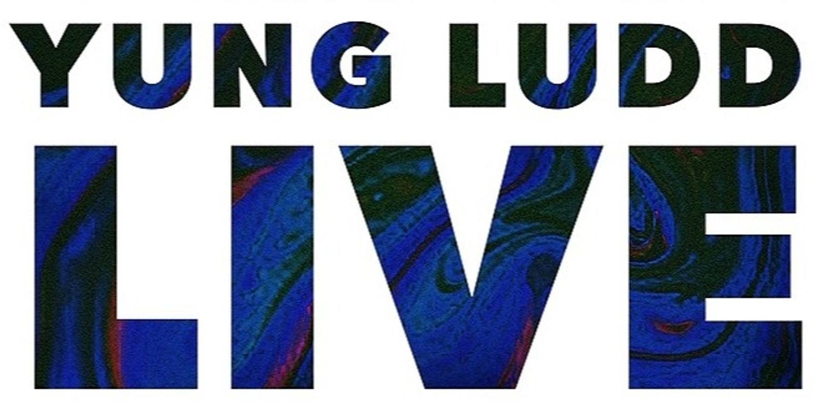 Banner image for YUNG LUDD LIVE