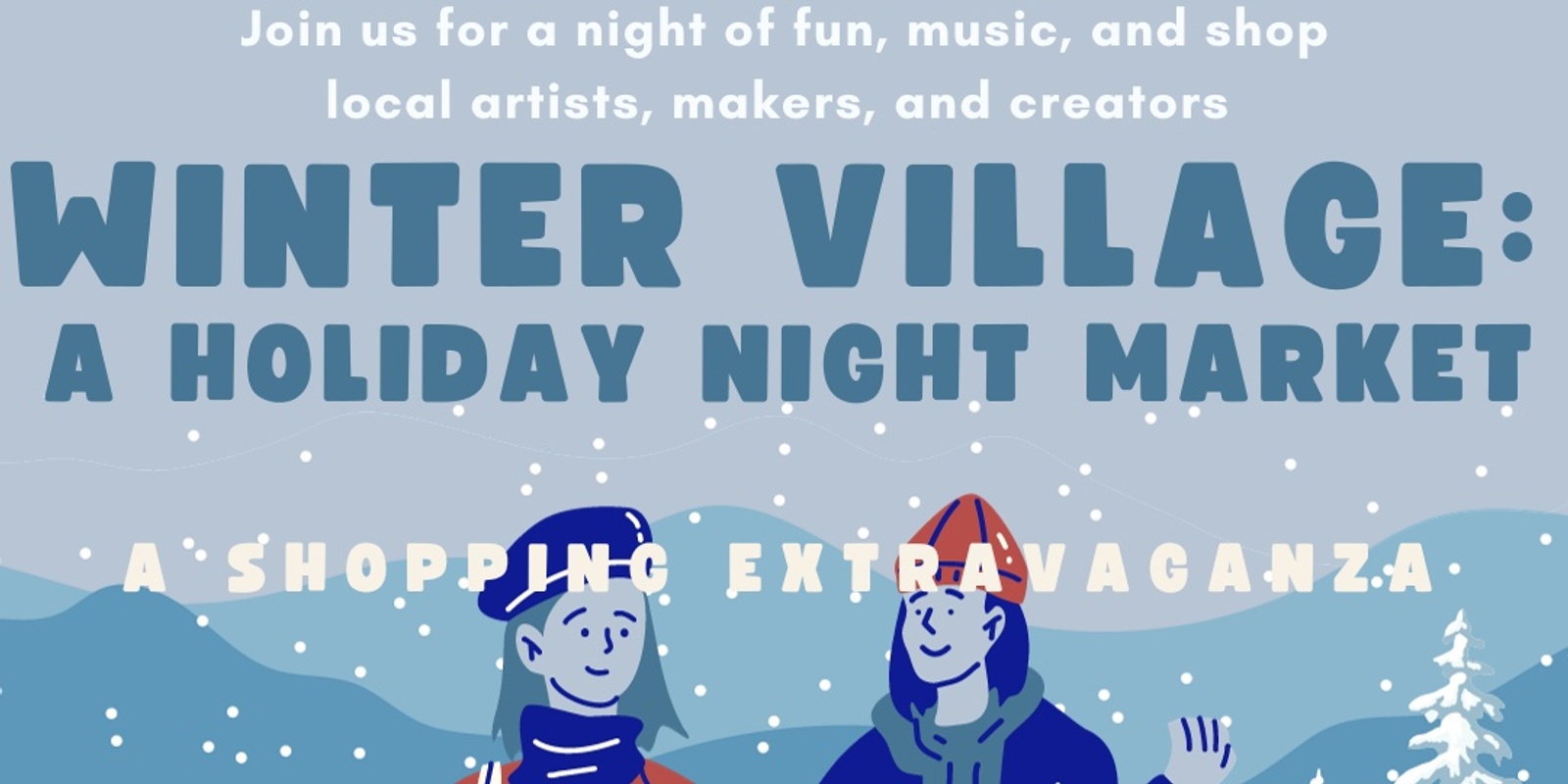 Banner image for Winter Village: A Holiday Night Market