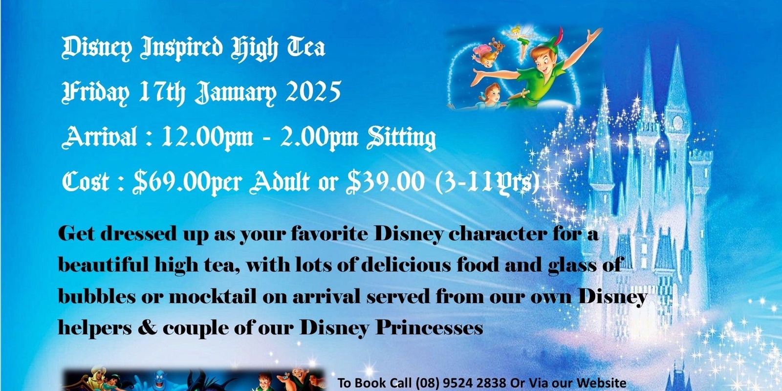 Banner image for School Holidays - Disney Inspired High Tea Friday 17th January - 12.00pm Sitting