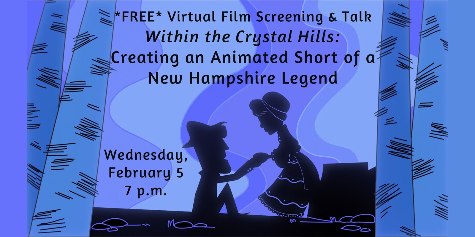 Banner image for Virtual Film Screening and Talk: “Within the Crystal Hills: Creating an Animated Short of a New Hampshire Legend,” by Griffin Hansen *FREE*