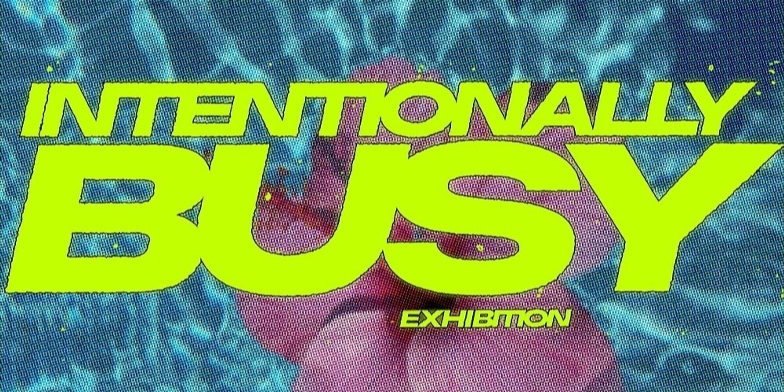 "Intentionally Busy" Art Exhibition X SWEAT Premiere