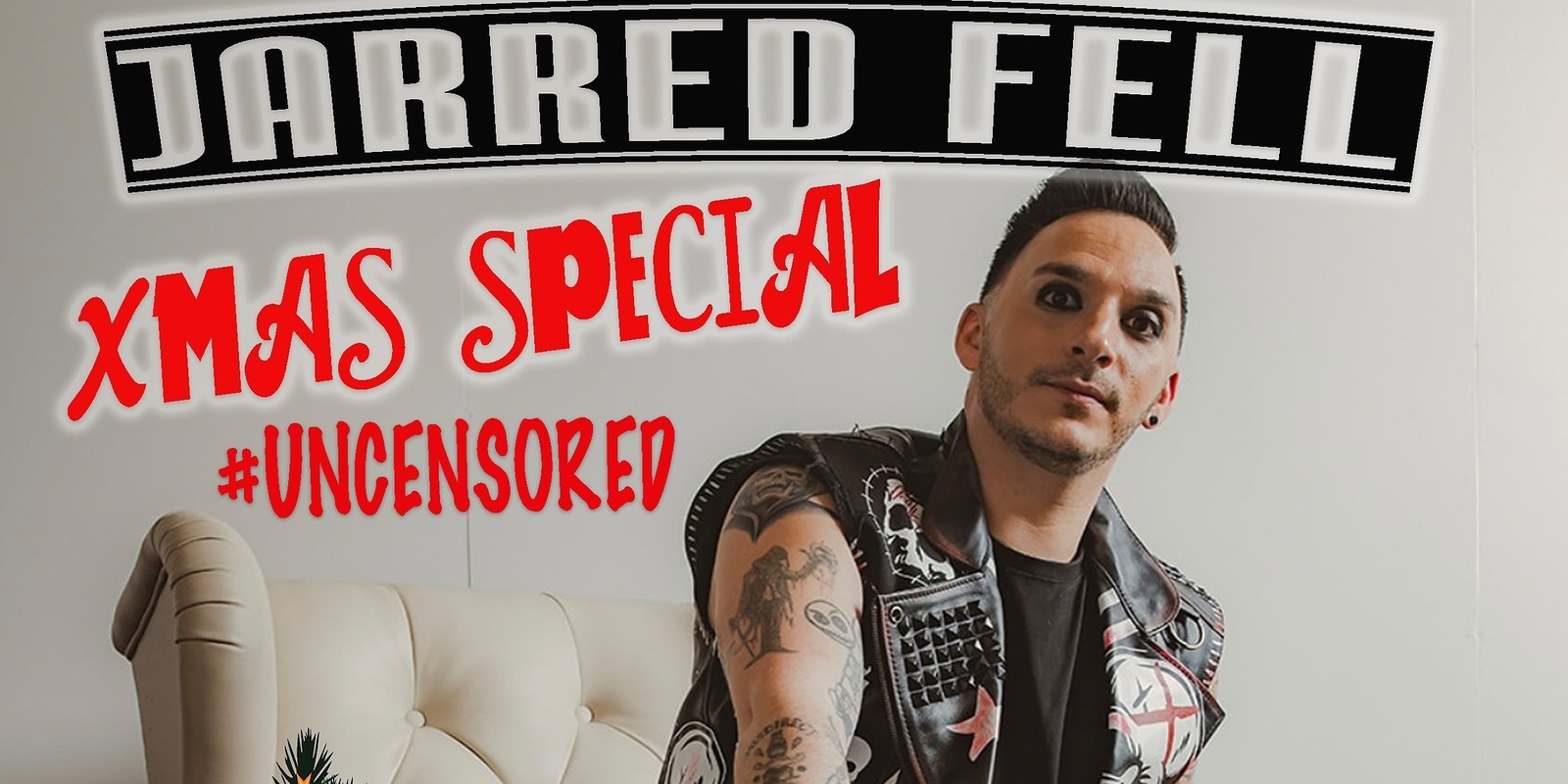 Banner image for Jarred Fell Xmas Special #UNCENSORED