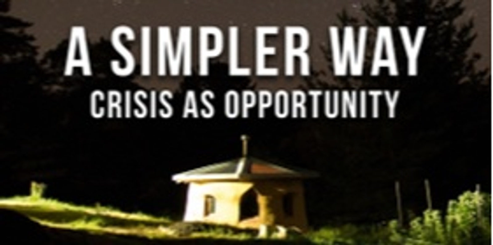 Banner image for Environmental Film Series 2024 June: A Simpler Way - Crisis as Opportunity