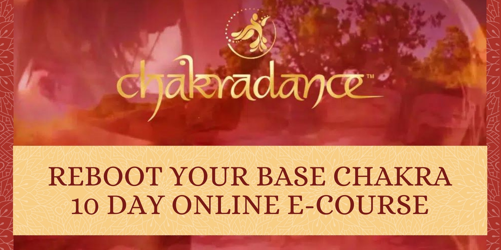 Banner image for Chakradance with Rachel - REBOOT YOUR BASE CHAKRA - 10 DAY ONLINE E-COURSE