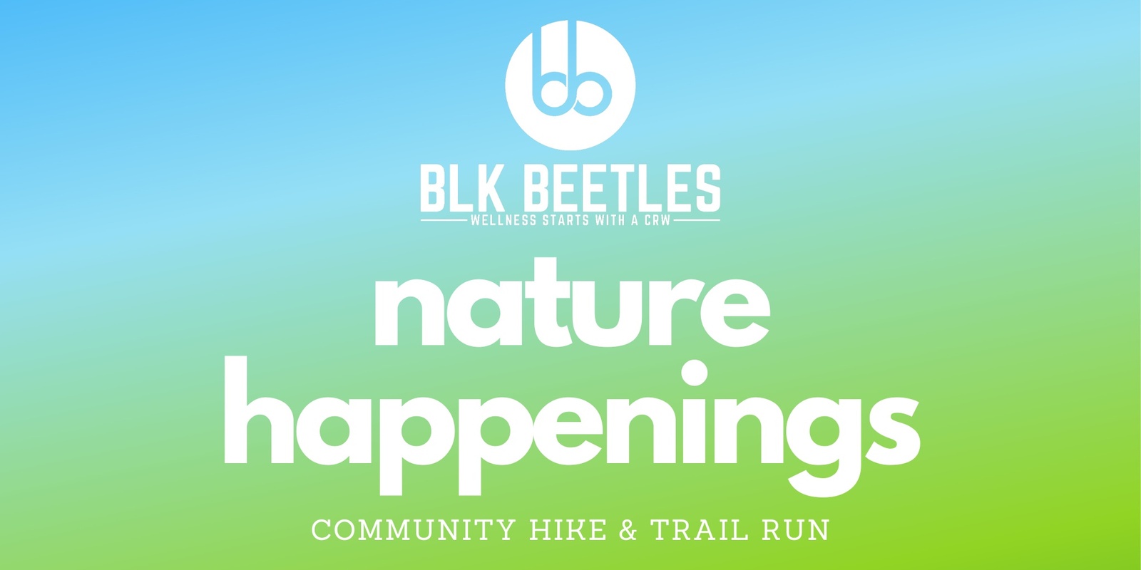 Banner image for BLK Beetles CRW Presents Nature Happenings: Community Hike & Trail Run