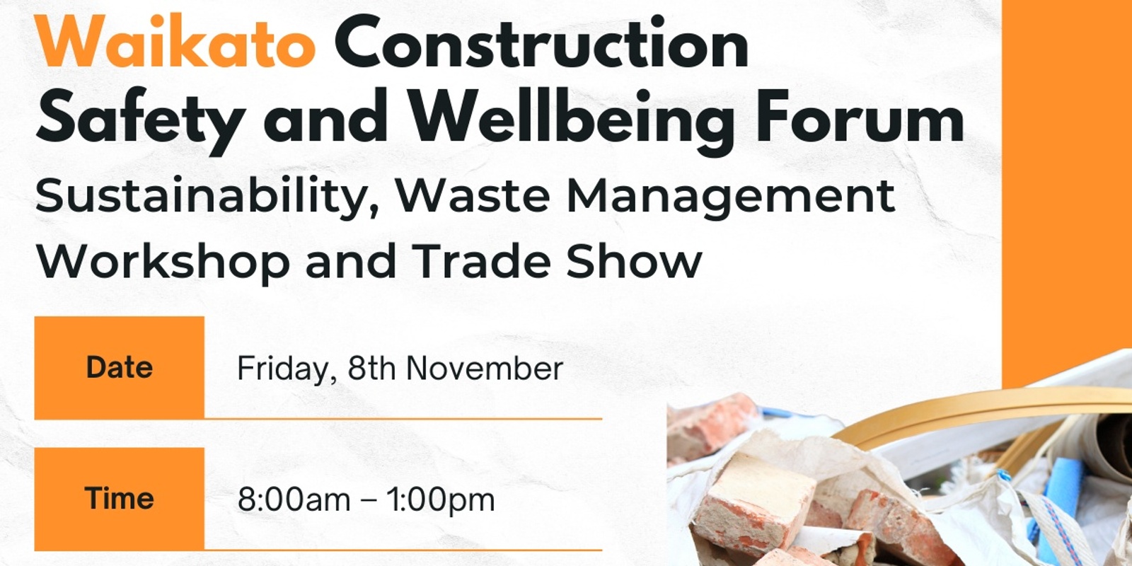 Banner image for Waikato Construction Safety & Wellbeing Forum : Sustainability & Waste Management Workshop & Trade Show 