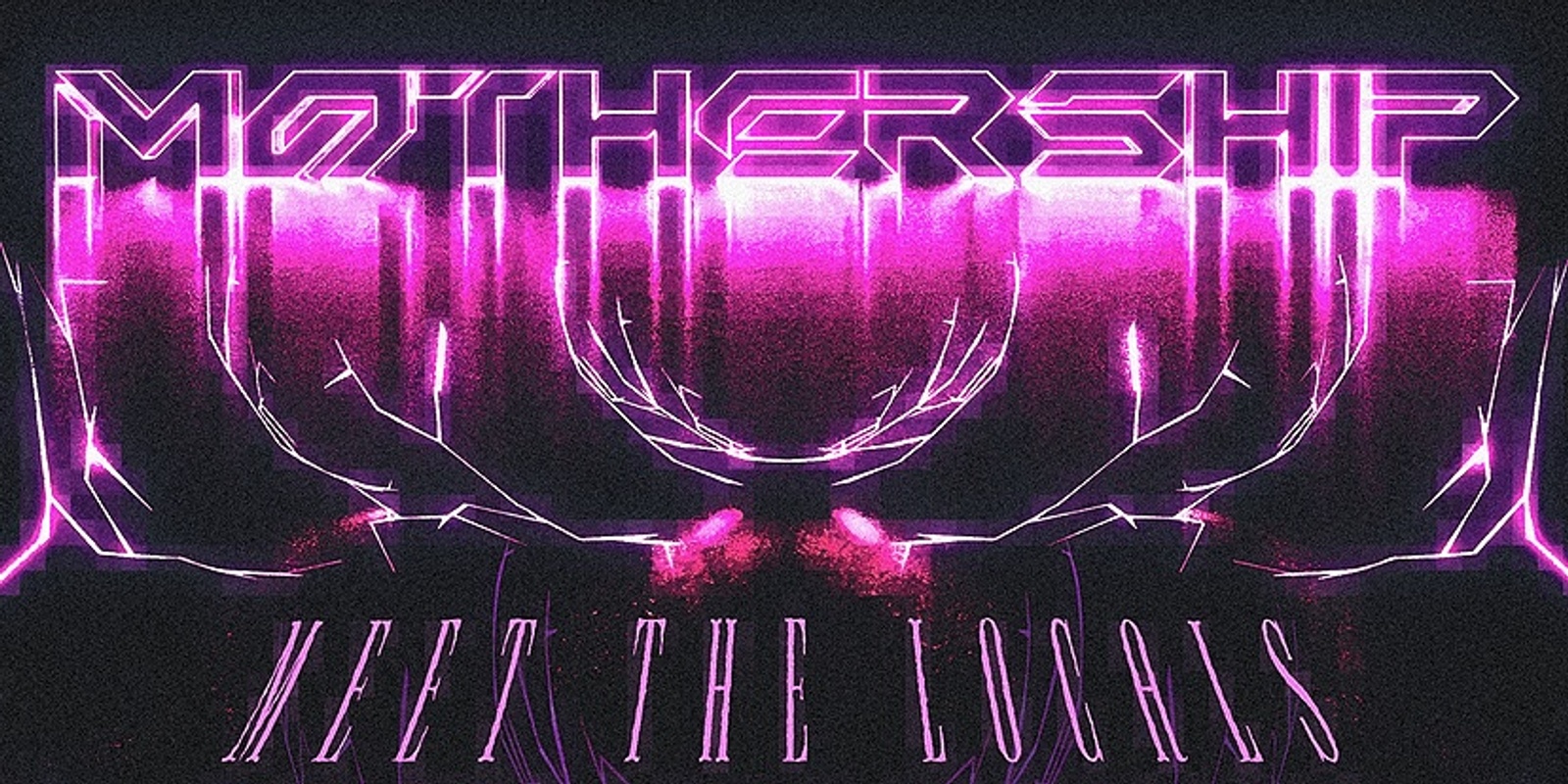 Banner image for Mothership Returns: Meet The Locals