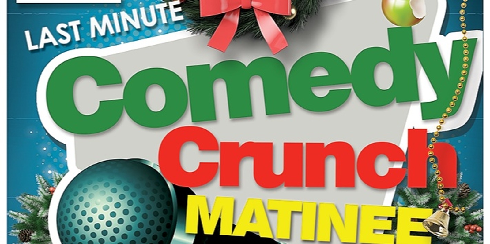 Banner image for Last Minute Comedy Crunch Matinee