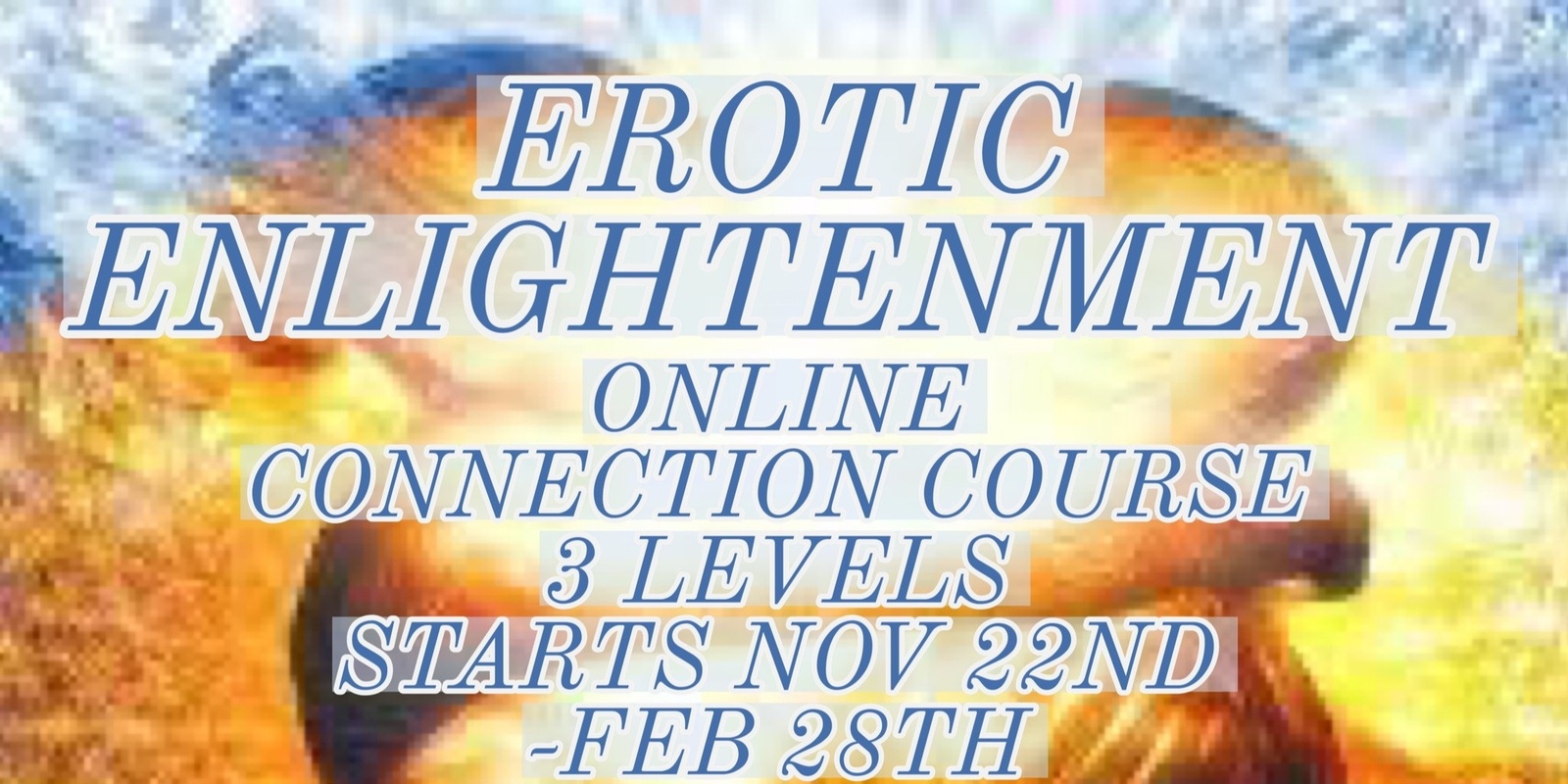 Erotic Enlightenment-Online Course | Humanitix