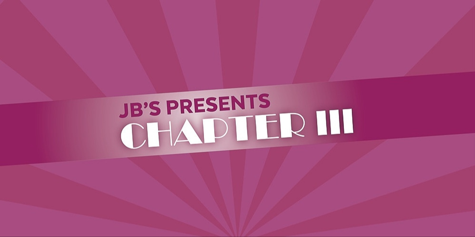 Banner image for JB's Presents Chapter III