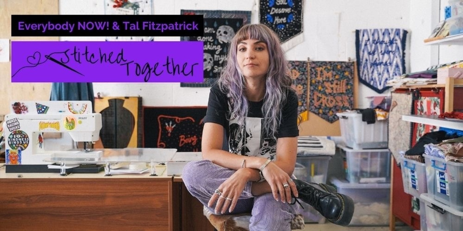 Banner image for Everybody NOW! & Tal Fitzpatrick - 'Stitched Together'