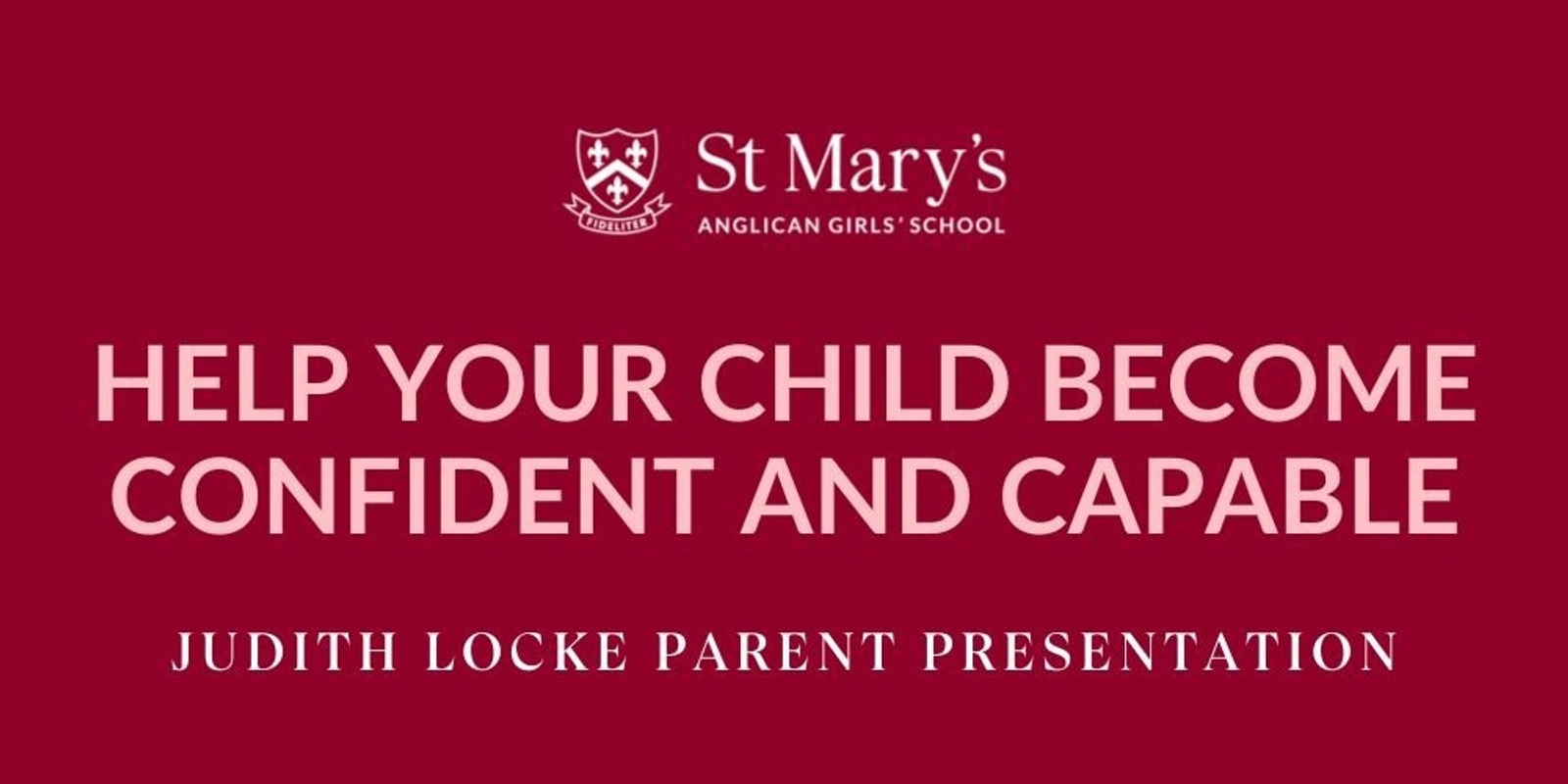 Banner image for ‘Help your child become confident and capable’ - Judith Locke Parent Presentation