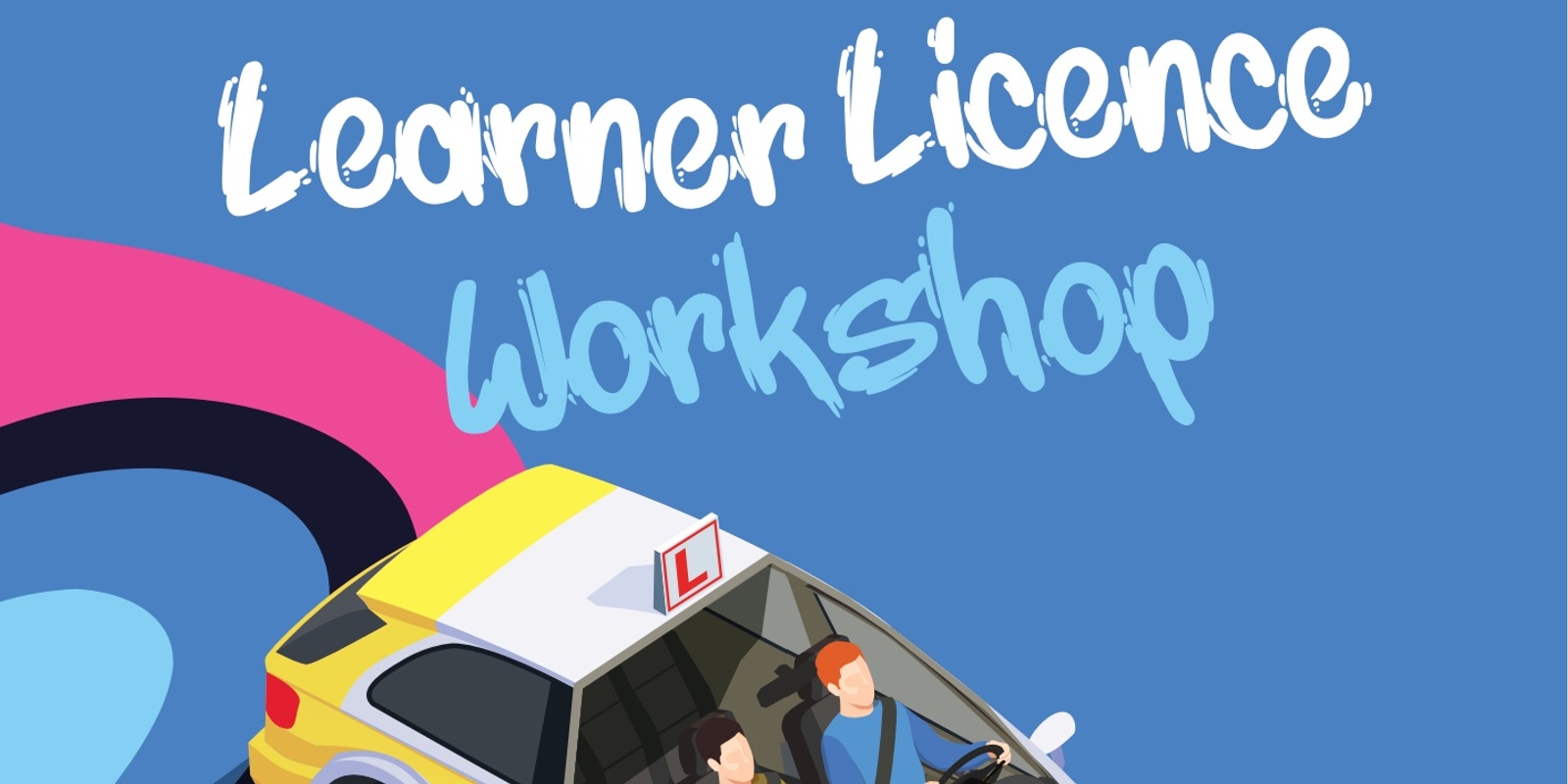 Banner image for Learner Licence Workshop - Youth Hub, Rolleston