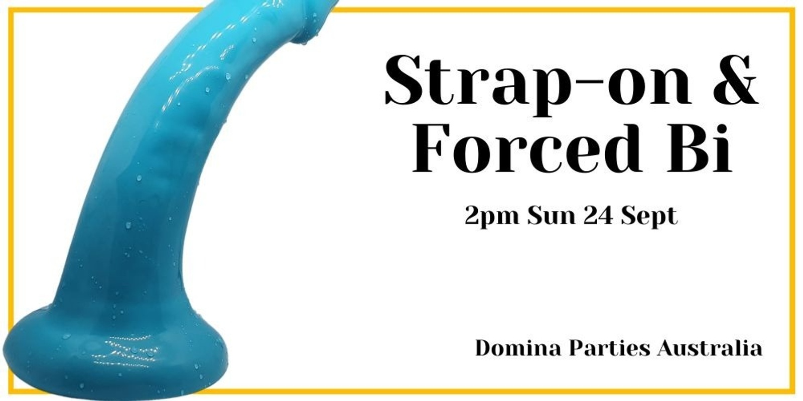 Banner image for Sydney Strap-on and Forced Bi Party ~ 24 September 2023