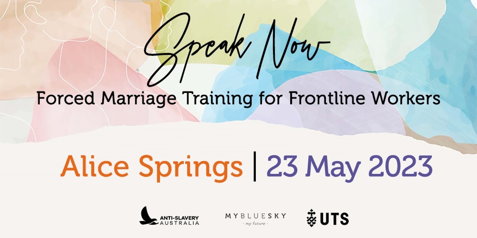 Banner image for Speak Now: Forced Marriage Training for Frontline Workers | ALICE SPRINGS | 23 May 2023