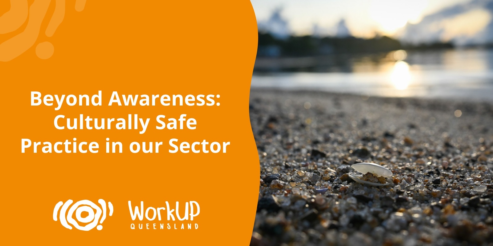 Banner image for Beyond Awareness: Culturally Safe Practice in our Sector