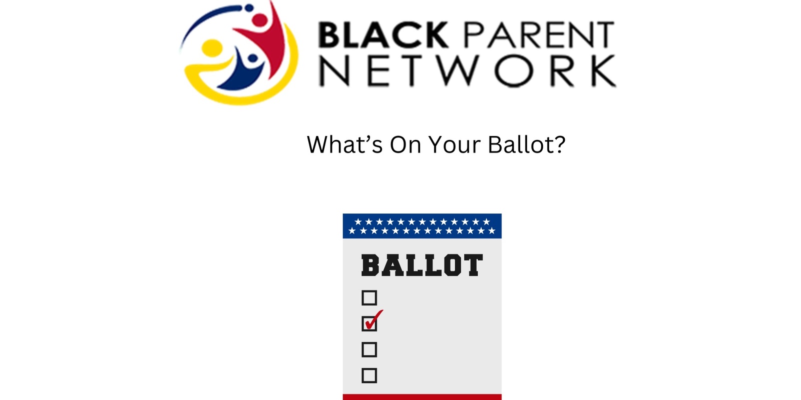 Banner image for Black Parent Network Presents: What's On Your Ballot? 