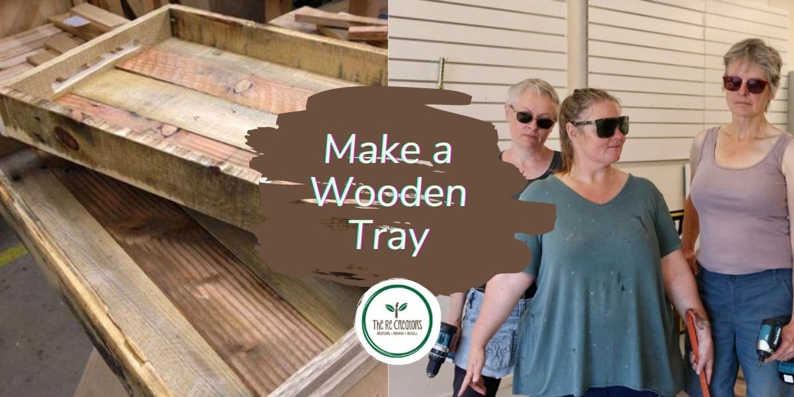 Banner image for Social Evening, Make a Wooden Tray. West Auckland's RE: MAKER SPACE Friday 29 November 6-9pm