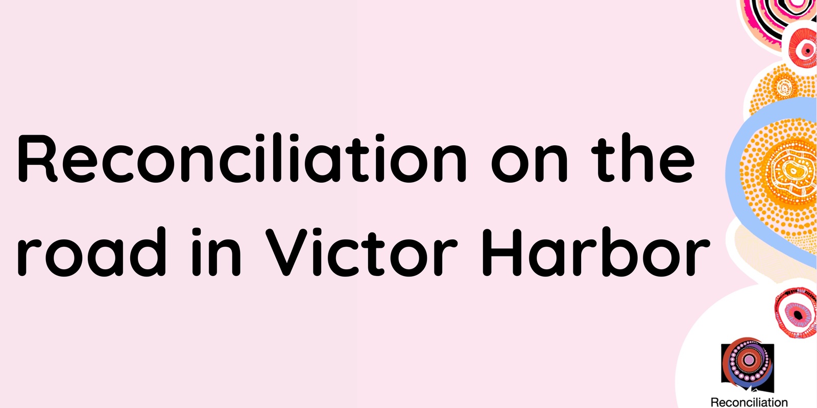 Banner image for Reconciliation on the road - Victor Harbor 