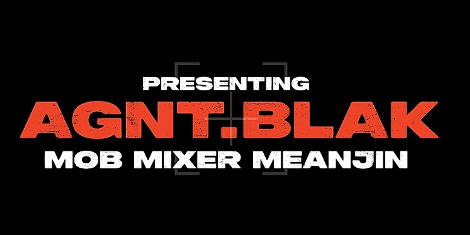 Banner image for AGNT.BLAK Presents - Mob Mixer Meanjin