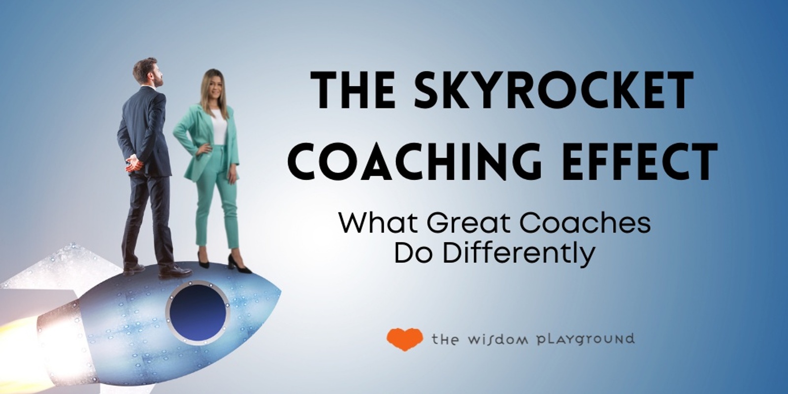 Banner image for The Skyrocket Coaching Effect