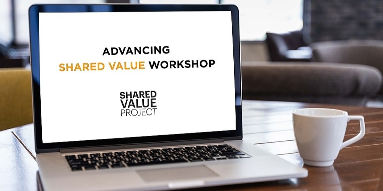 Banner image for Advancing Shared Value workshop | Online