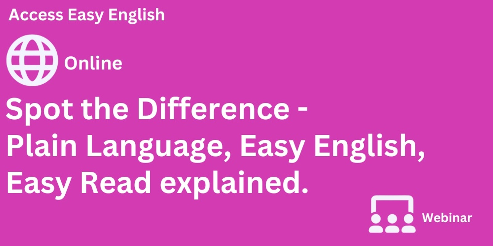 Banner image for Spot the Difference - Plain Language, Easy English, Easy Read explained.