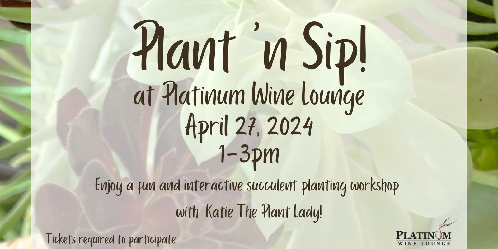 Banner image for Plant 'n Sip at Platinum Wine Lounge!