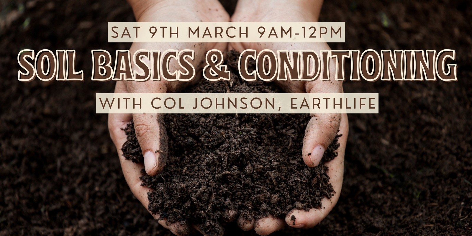 Banner image for Soil Basics and Conditioning with Col Johnson, Earthlife
