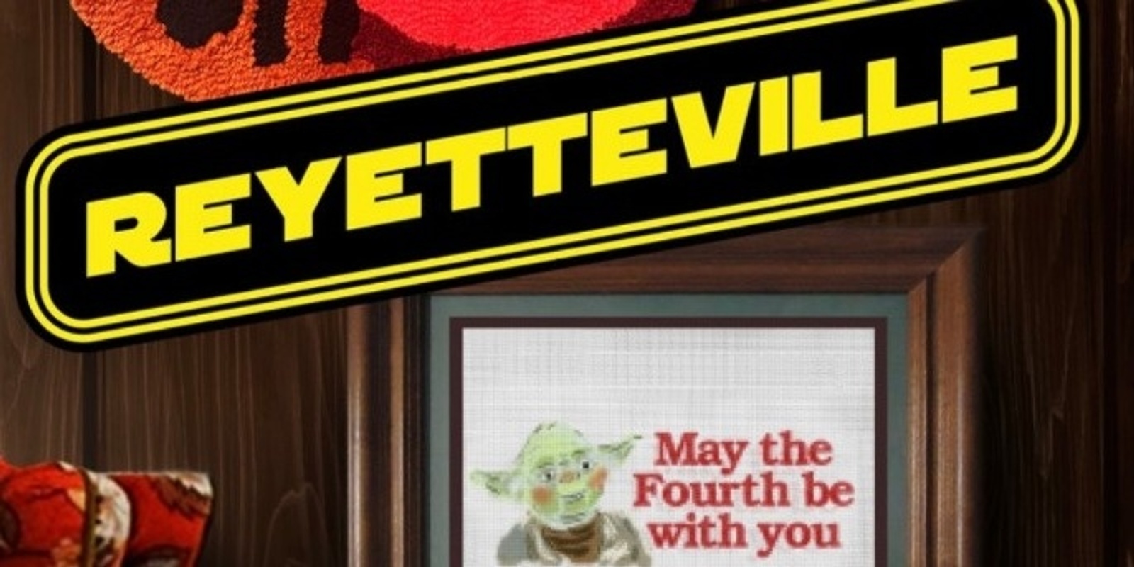Banner image for REYETTEVILLE: A Celebration of Star War Fans