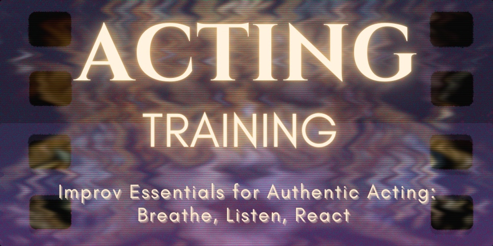 Banner image for Improv Essentials for Authentic Acting