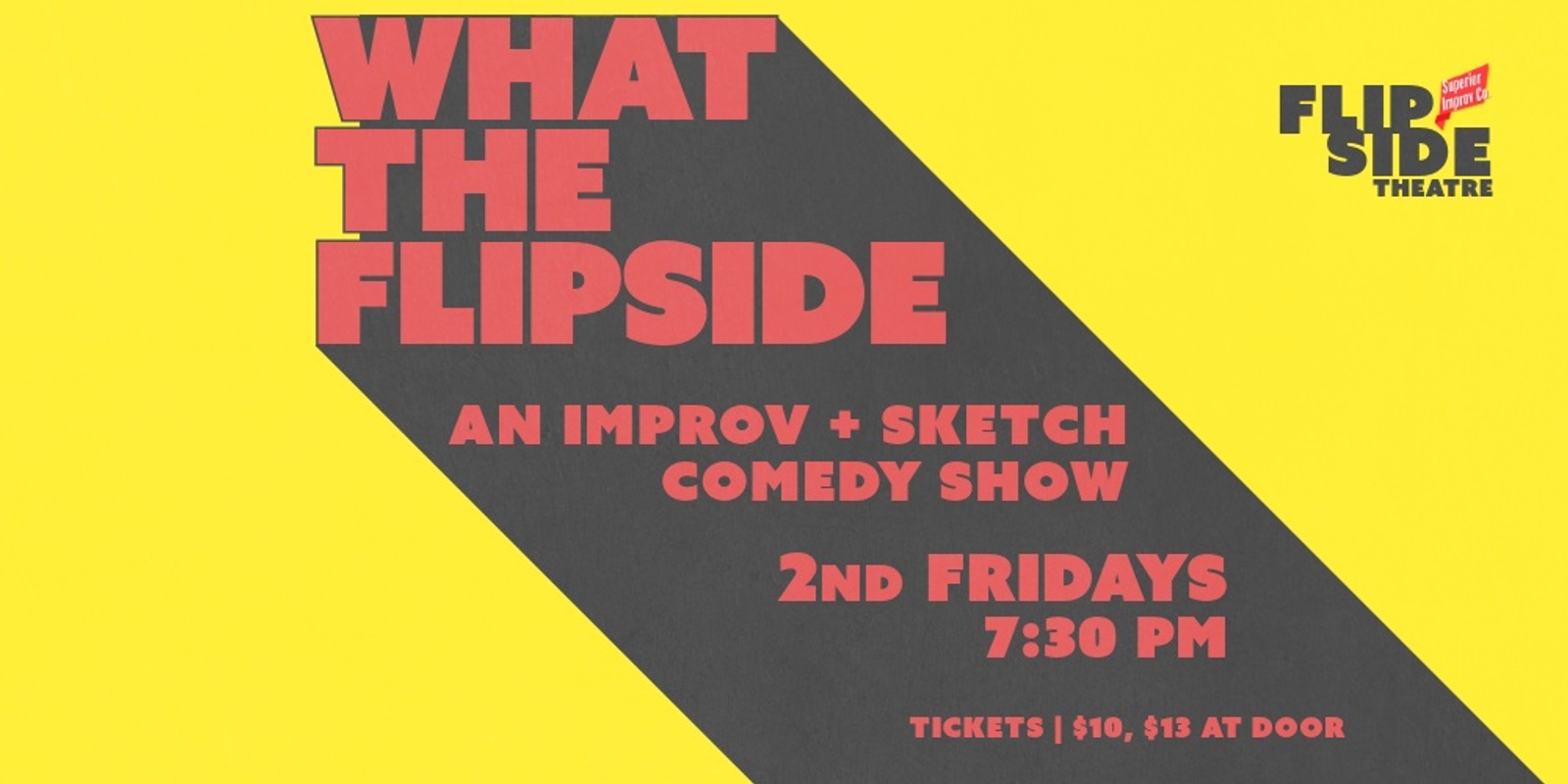 Banner image for What The Flipside — An Improv + Sketch Comedy Show