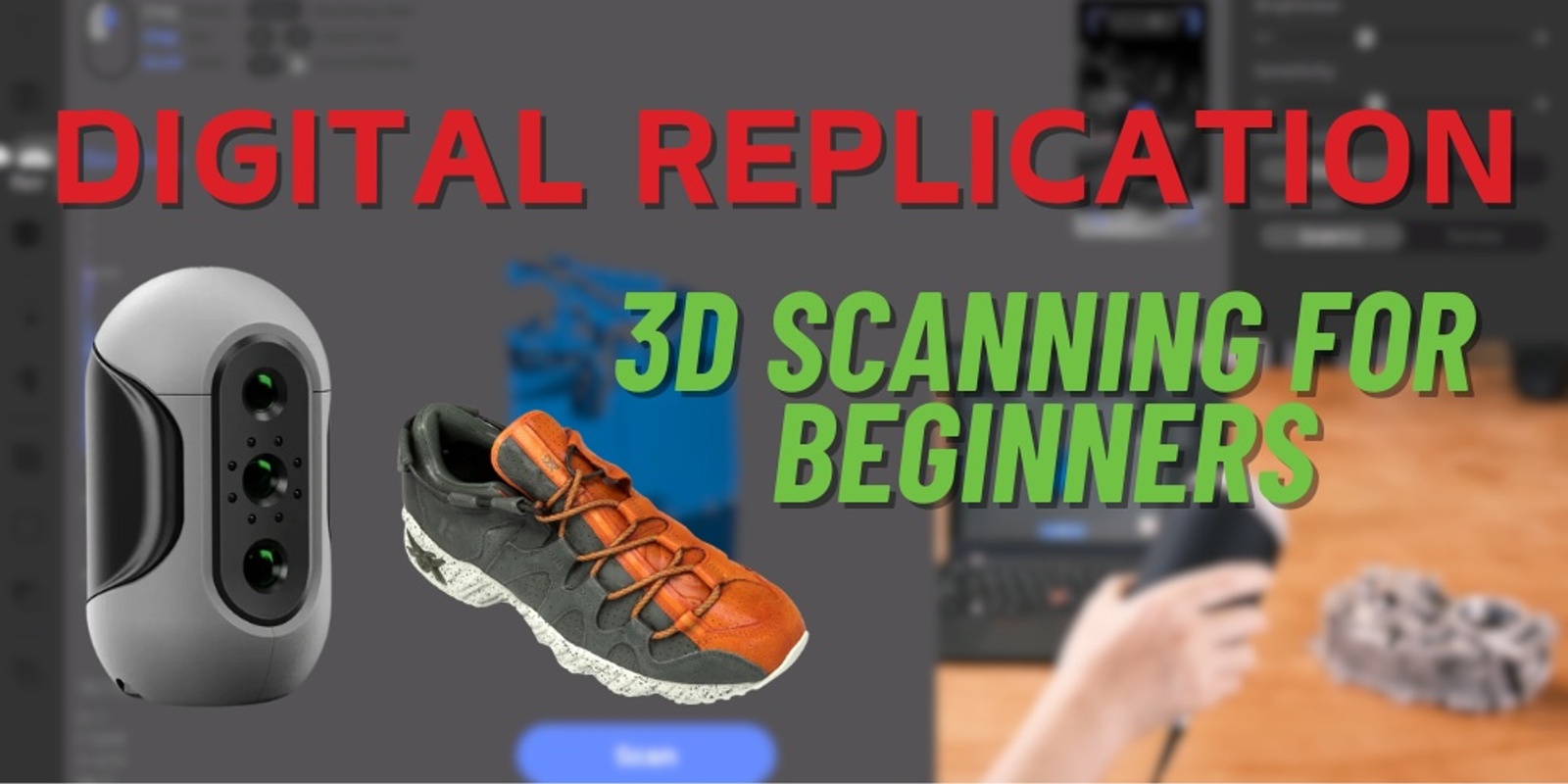 Banner image for Digital Replication - 3D Scanning for beginners			